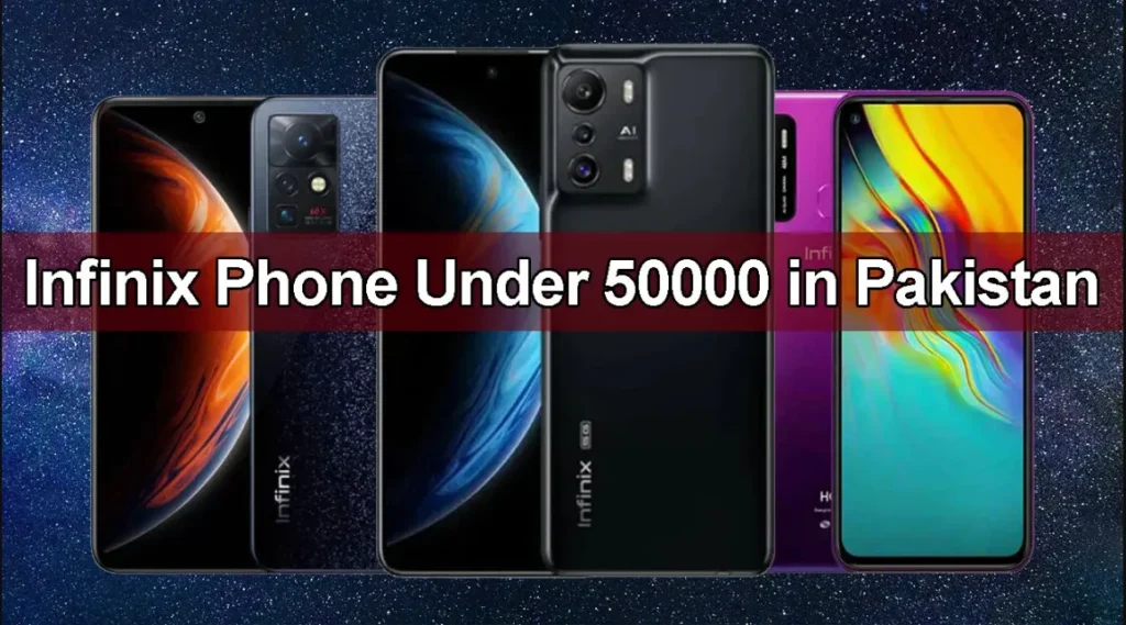 Infinix Mobile Prices in Pakistan 40,000 to 50,000: